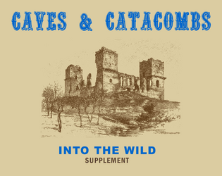 Caves & Catacombs: Into the Wild  