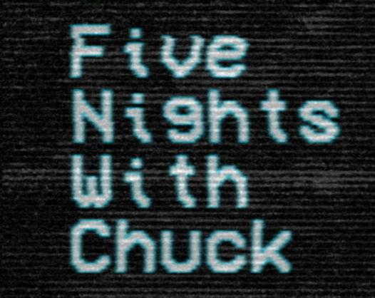 Five Nights with Chuck