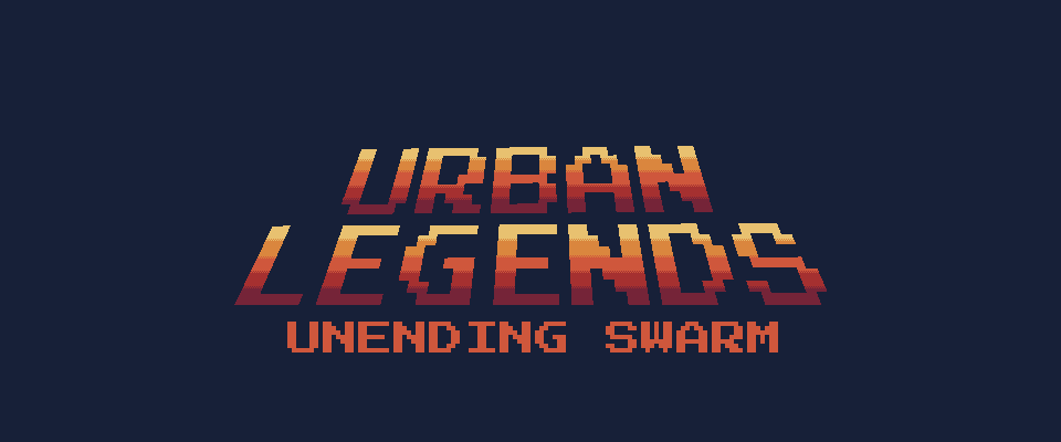 Urban Legends - Unending Swarm