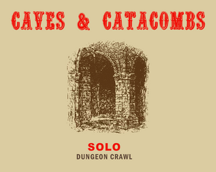Caves & Catacombs   - A Solo Dungeon Crawling Game 
