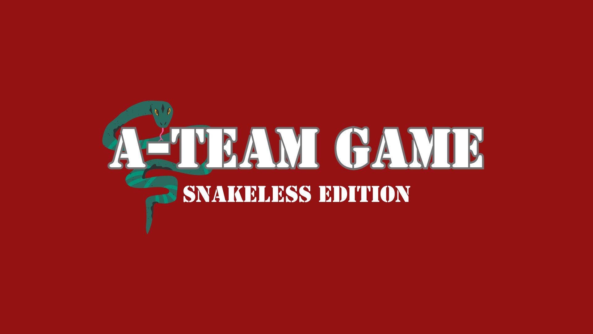 A-TEAM GAME ~ Snakeless Edition