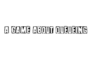 A Game About Queueing