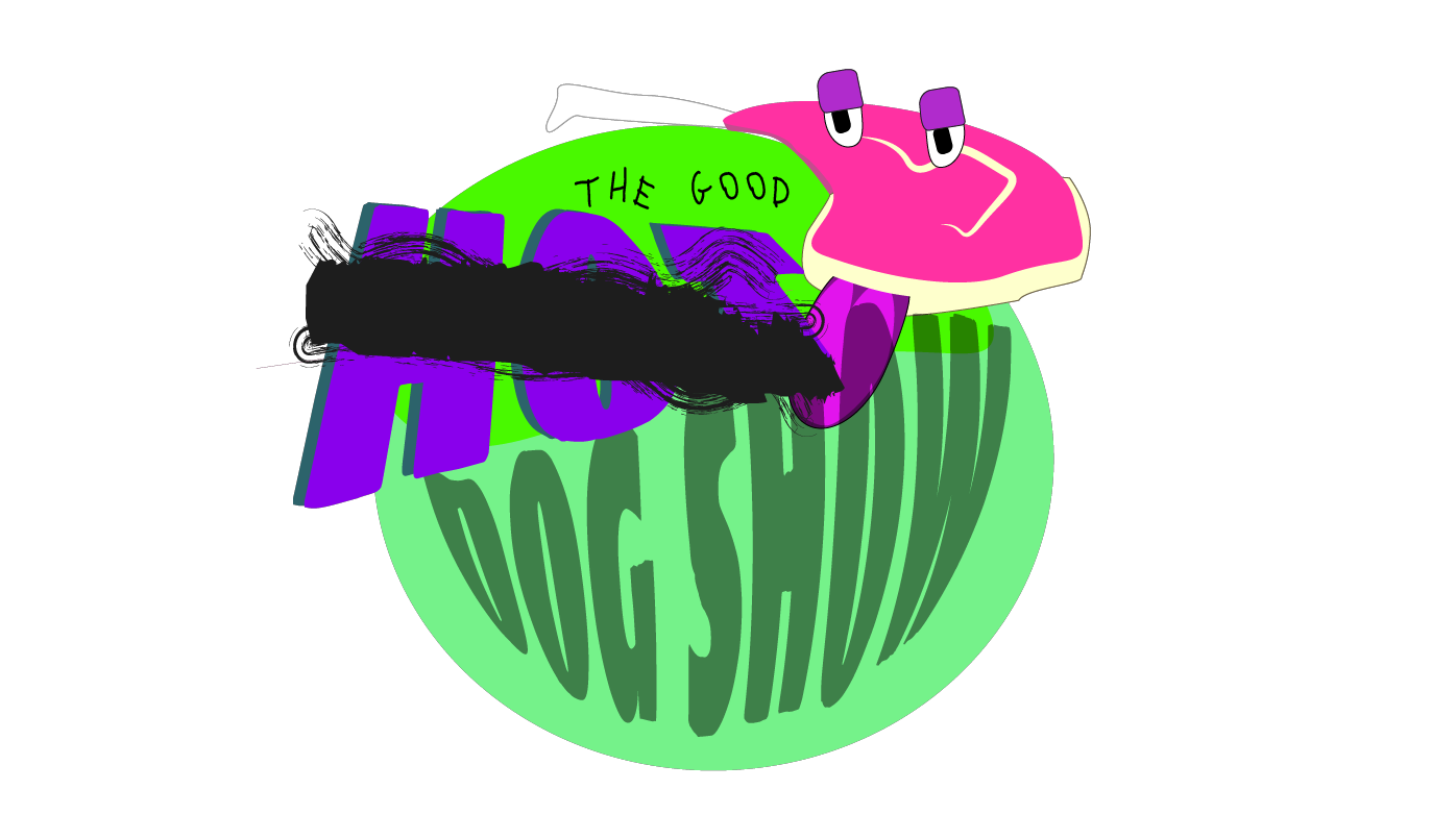 The Gooooooood Dog Show