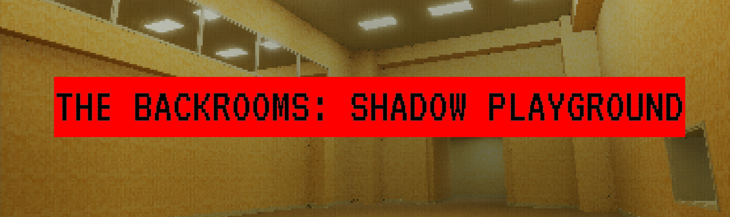 The Backrooms: Shadow Playground