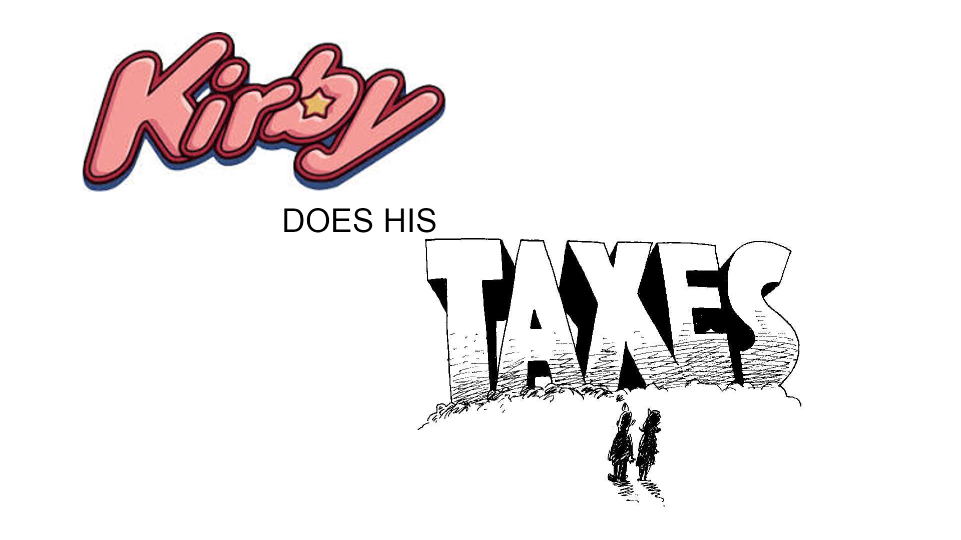 KIRBY PAYS HIS TAXES