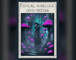 Fungal Warlock & Witch  