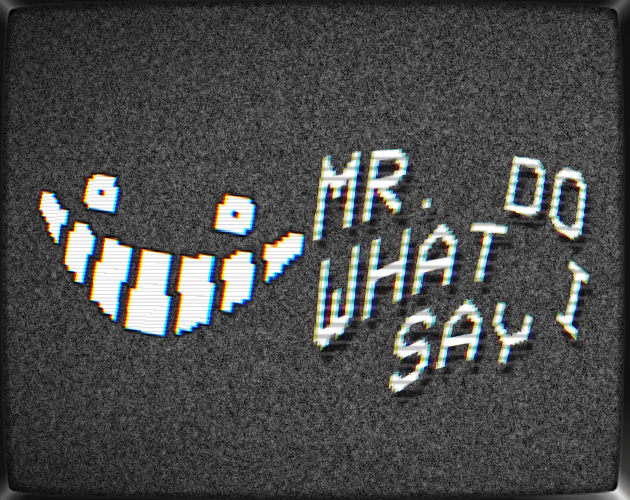 Mr. Do What I Say