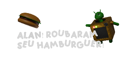 Alan! Roubaram Seu Hamburguer!