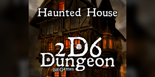 Cover image for 2D6 Dungeon - Haunted House Expansion