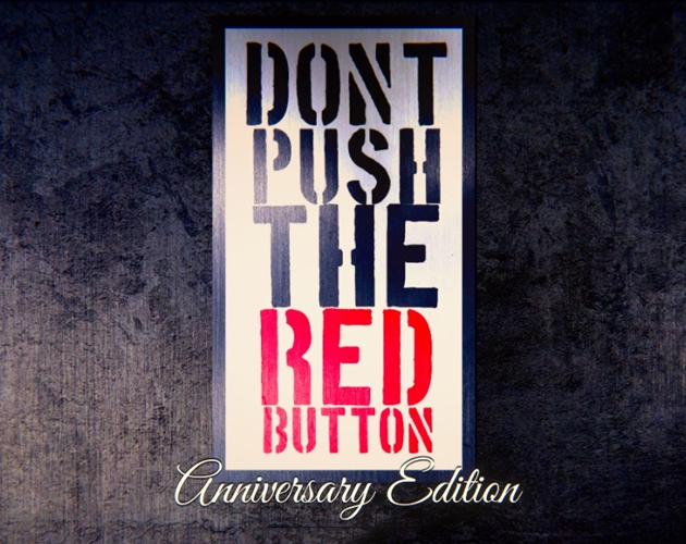 Don T Push The Red Button Anniversary Edition Vr By Cercle Games