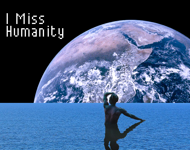 I Miss Humanity