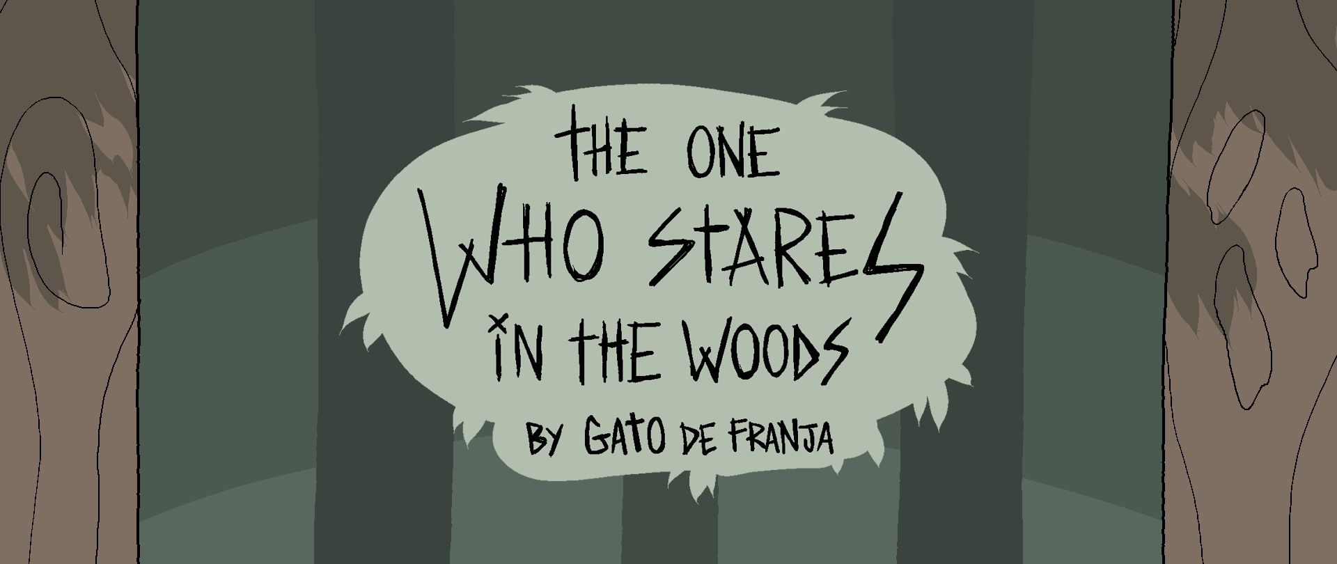 The one who stares in the woods