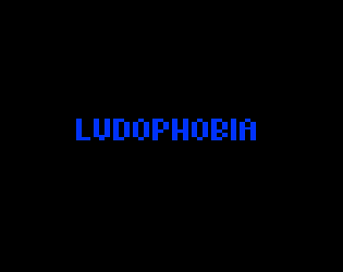 LUDOPHOBIA (DEMO)