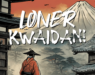 Loner: Kwaidan!