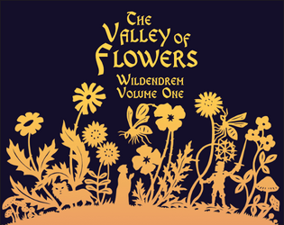 The Valley of Flowers   - Quest through a mythic realm of perilous beauty in this sandbox campaign setting for old-school tabletop RPGs. 