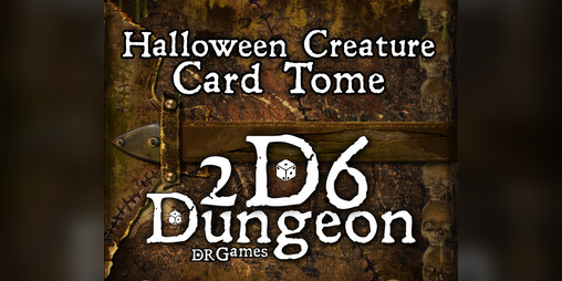 Cover image for 2D6 Dungeon - Halloween Creature Card Tome