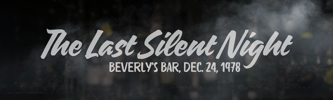 The Last Silent Night at Beverly's Bar