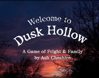 Welcome to Dusk Hollow   - A Game of Fright & Family 