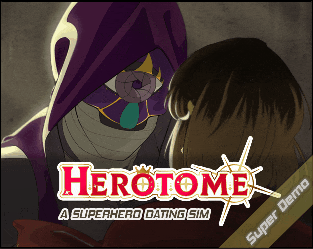 HEROTOME [Super Demo] [Free] [Visual Novel] [Windows] [macOS] [Linux]