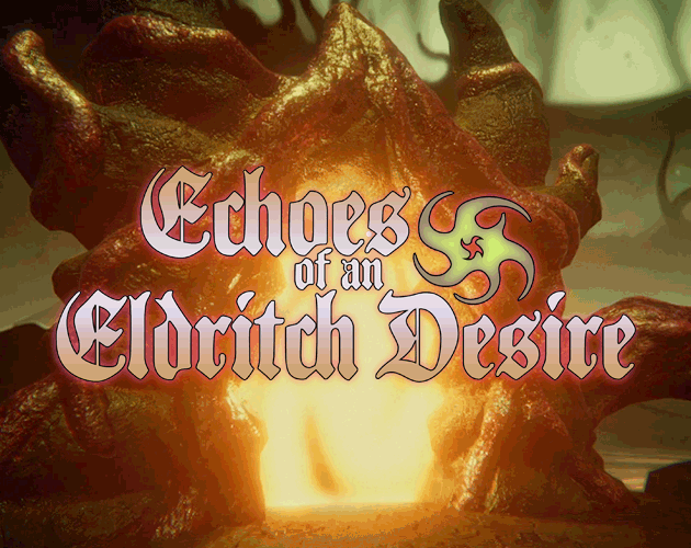 Echoes of an Eldritch Desire