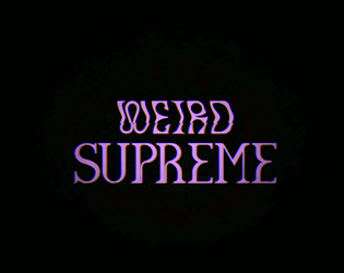 WEIRD SUPREME   - Simple rules for horror and conspiracy. 