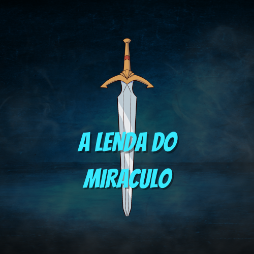 A Lenda do Miraculo + Completo