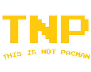 TNP - This is NOT Pacman