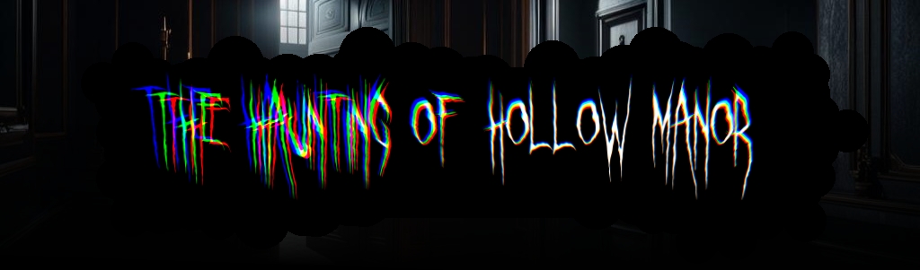 The Haunting of Hollow Manor