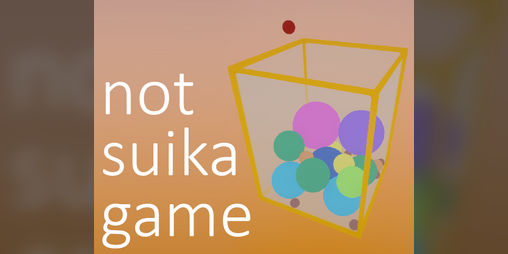 Cover image for Not Suika Game 3D