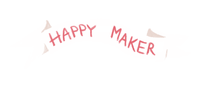 Happy Maker