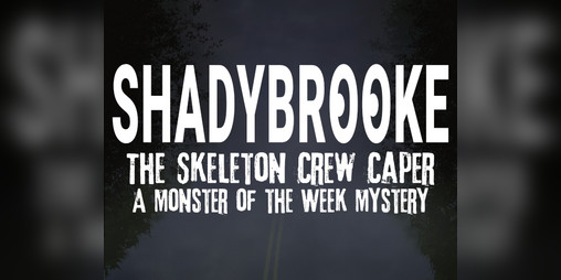 Cover image for Shadybrooke: The Skeleton Crew Caper!