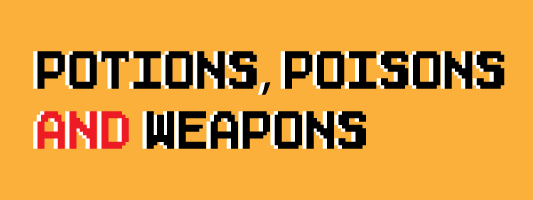 Potions, poisons and weapons