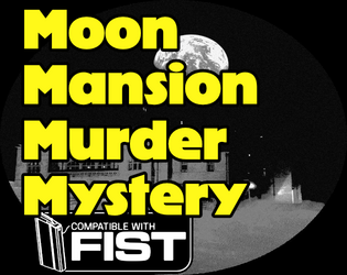 Moon Mansion Murder Mystery - FIST ULTRA RPG  