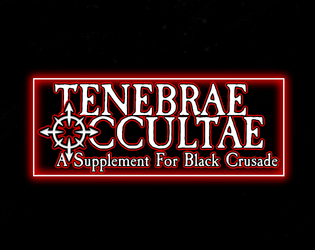 Tenebrae Occultae: A Supplement for Black Crusade  