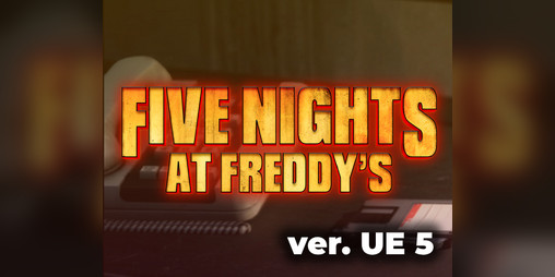 Cover image for FNAF - UNREAL ENGINE 5 Fan Game