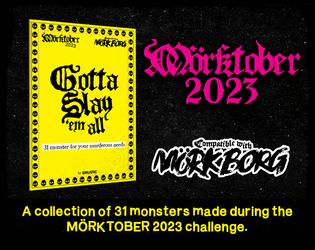 Gotta Slay 'em All - MÖRKTOBER 2023   - A list of 31 unique monsters created during the MÖRKTOBER 2023 challenge 