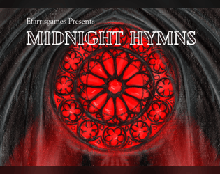 Midnight Hymns: An O Nata Nox Companion   - Contains new hymnals, apocalypse paraphernalia, and hymn starters to accompany the base game of O Nata Nox 