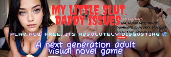 My little slut. Daddy issues.