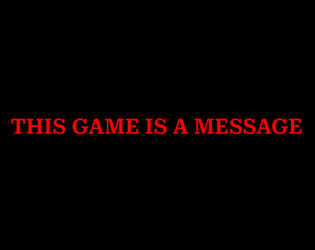 This game is a message.   - A game about nuclear fallout. 