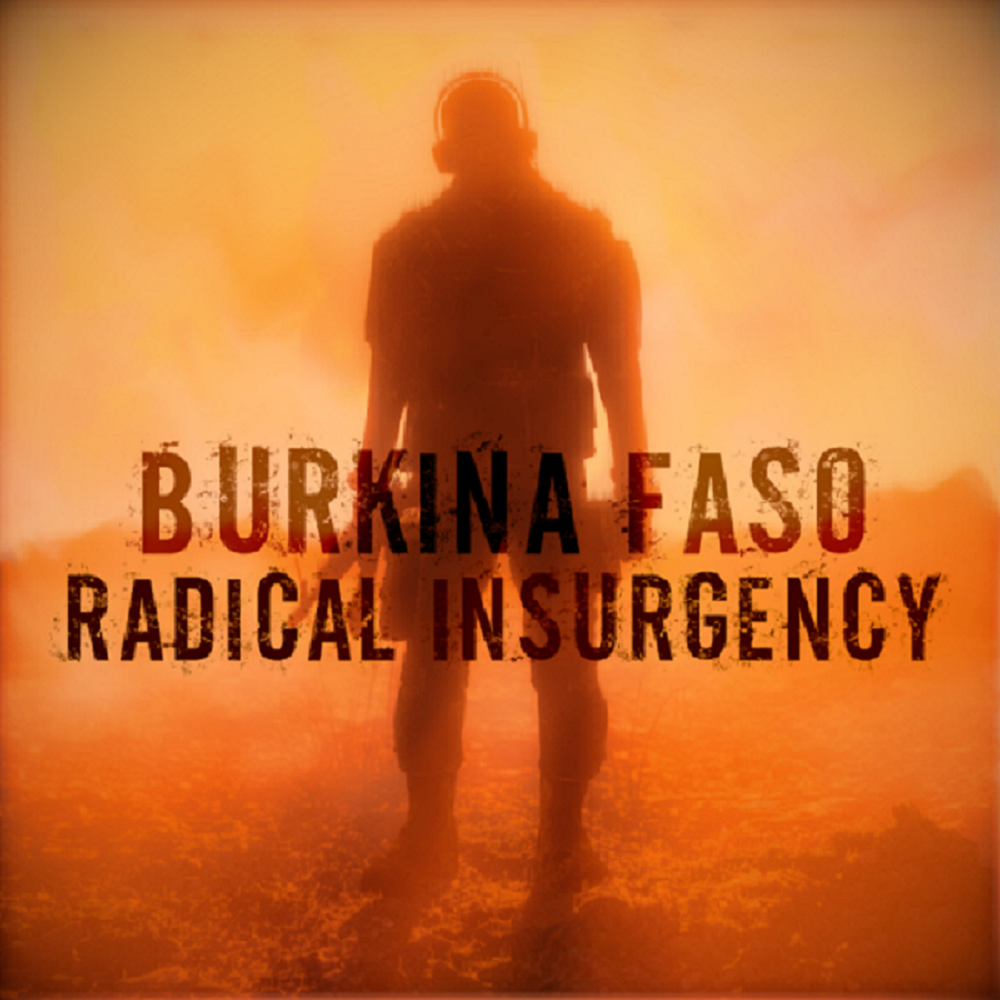 Burkina Faso: Radical Insurgency