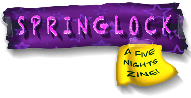 Springlock: A Five Nights Zine!