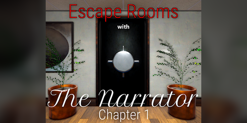 Cover image for Escape Rooms With The Narrator - Chapter 1