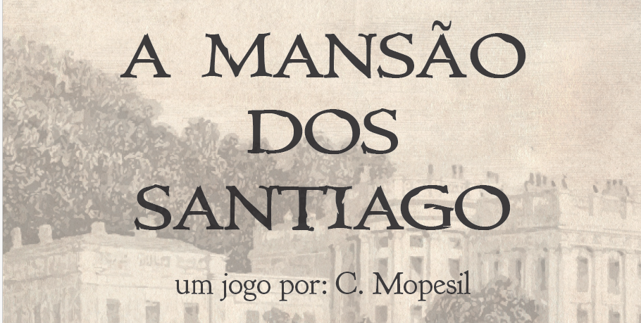 A Mansão dos Santiago (The Santiago Mansion)
