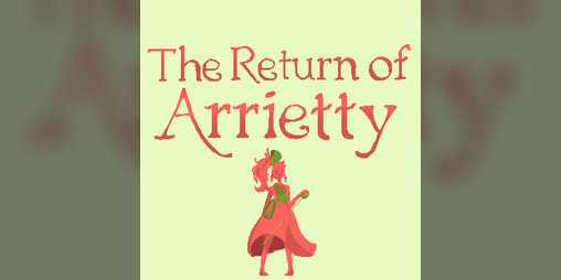Cover image for The Return Of Arrietty