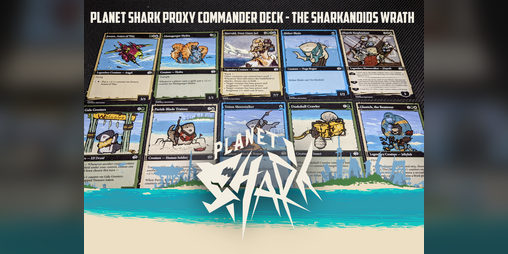 Cover image for Planet Shark Proxy Commander Deck - The Sharkanoids Wrath