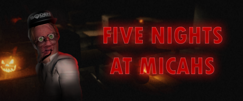 Five Nights at Micahs