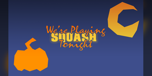 Cover image for We're Playing SQUASH Tonight