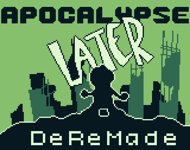 Cover image for Apocalypse Later DeReMade