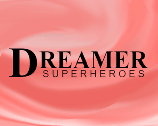 Dreamer: Superheroes   - Create short stories of superheroes in this solo ttrpg 