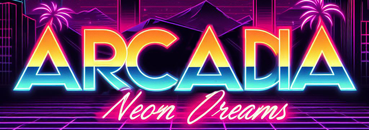 Arcadia: Neon Dreams